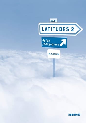 Latitudes méthode de français : A2/B1. Guide pédagogique