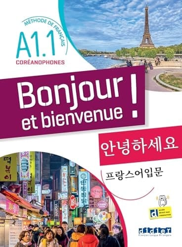 Bonjour et bienvenue ! méthode de français pour coréanophones : niveau A1.1