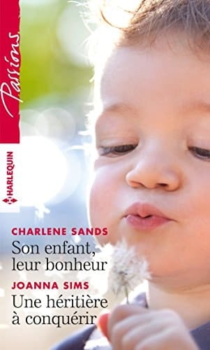 Son enfant, leur bonheur ; Une héritière à conquérir