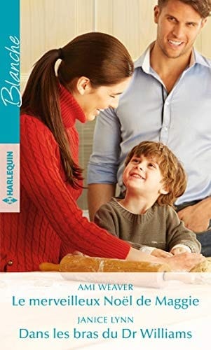 Le merveilleux Noël de Maggie ; Dans les bras du Dr Williams