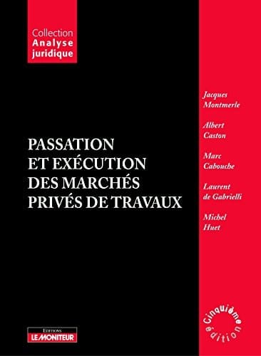 Passation et exécution des marchés privés de travaux