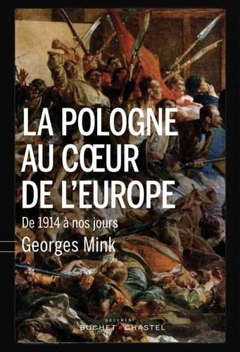 La Pologne au coeur de l'Europe de 1914 à nos jours : histoire politique et conflits de mémoire