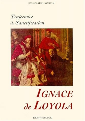 Trajectoire de sanctification Ignace de Loyola