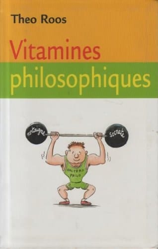 Vitamines philosophiques treize leçons pour fortifier votre esprit