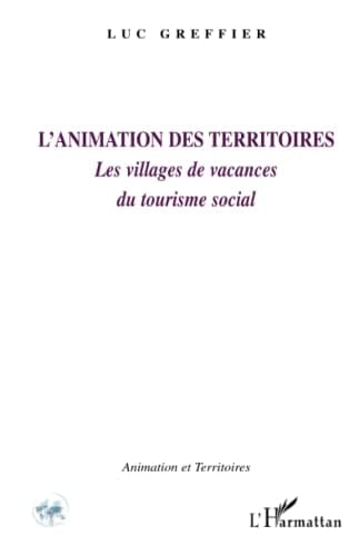 L'animation des territoires Les villages de vacances du tourisme social
