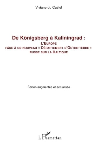 De Königsberg à Kaliningrad l'Europe face à un nouveau "département d'outre-terre" russe sur la Baltique