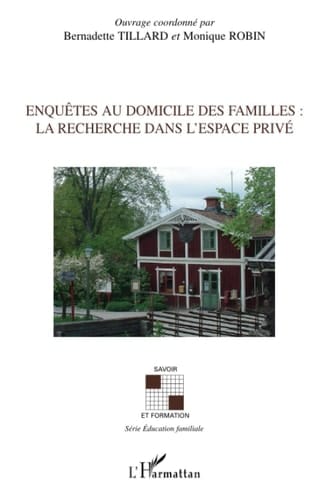 Enquêtes au domicile des familles la recherche dans l'espace privé