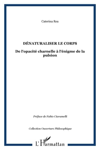 Dénaturaliser le corps De l'opacité charnelle à l'énigme de la pulsion