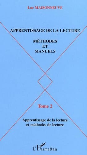 APPRENTISSAGE DE LA LECTURE METHODES ET MANUELS Tome 2 : Apprentissage de la lecture et méthodes de lecture - Tome 2 : Apprentissage de la lecture et méthodes de lecture