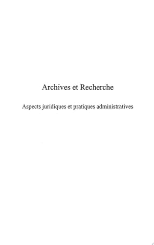 Archives et Recherche Aspects juridiques et pratiques administratives