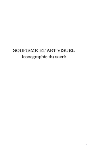 SOUFISME ET ART VISUEL Iconographie du sacré