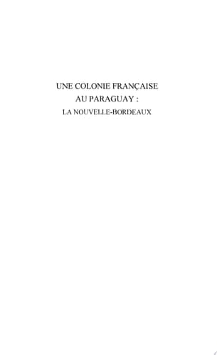 Une colonie française au Paraguay La nouvelle-Bordeaux