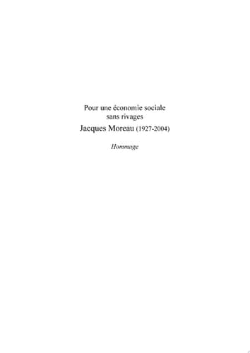 Pour une économie sociale sans rivages Jacques Moreau (1924-2004) - Hommage