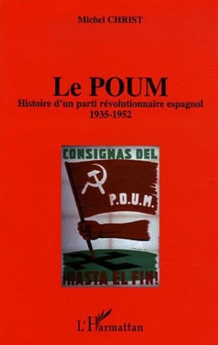 LE POUM Histoire d'un parti révolutionnaire espagnol - 1935-1952