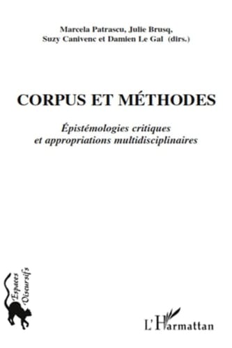 Corpus et méthodes Epistémologies critiques et appropriations multidisciplinaires
