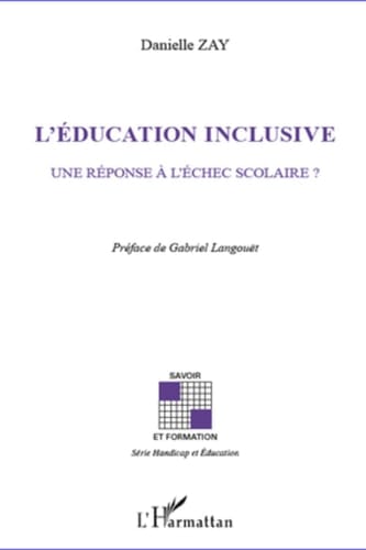 L'éducation inclusive Une réponse à l'échec scolaire?