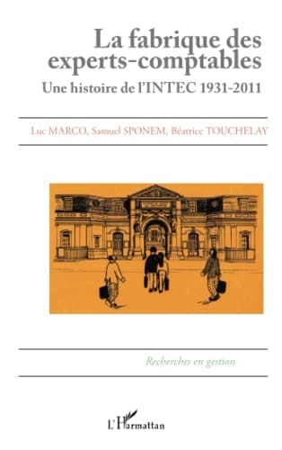 La fabrique des experts-comptables une histoire de l'INTEC, 1931-2011