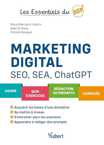 Marketing digital, SEO, SEA et ChatGPT Cours - QCM - Exercices - Rédaction de prompts - Corrigés