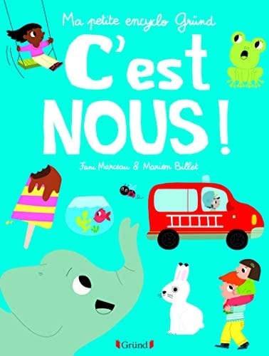 C'est nous ! Ma petite encyclo Gründ