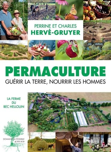 Permaculture guérir la terre, nourrir les hommes
