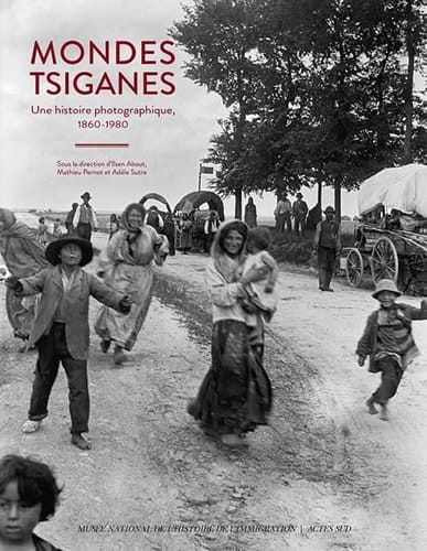 Mondes tsiganes une histoire photographique, 1860-1980
