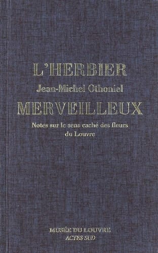 L'herbier merveilleux notes sur le sens caché des fleurs du Louvre