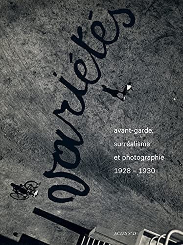 Variétés avant-garde, surréalisme et photographie, 1928-1930