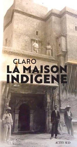 La Maison indigène récit