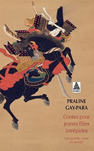 Contes pour jeunes filles intrépides des quatre coins du monde Arménie, Arabie saoudite, Chili, Corée, Écosse, Maroc, Mexique, Palestine, Portugal, Sibérie, Sicile, Soudan, Syrie, Turquie, Yémen, etc