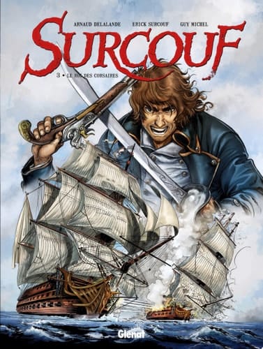 Surcouf - Tome 03 Le roi des corsaires