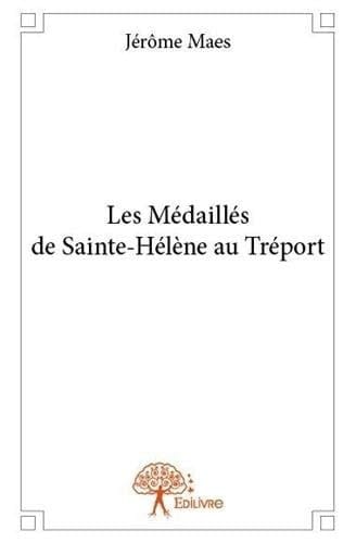 Les médaillés de Sainte-Hélène au Tréport