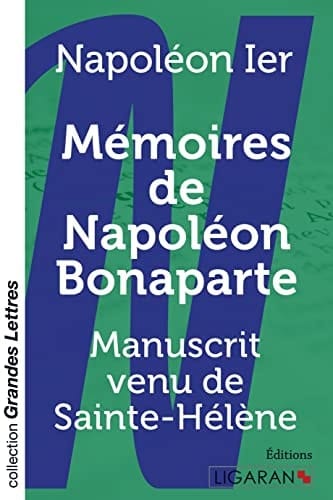 Mémoires de Napoléon Bonaparte Manuscrit venu de Sainte-Hélène