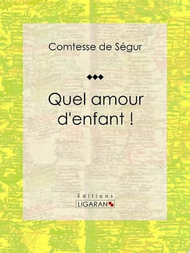 Quel amour d'enfant ! Roman jeunesse