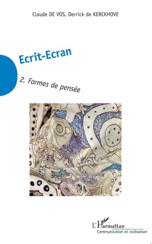 Ecrit-Ecran (Tome 2) Formes de pensée