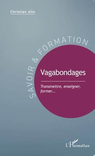 Vagabondages Transmettre, enseigner, former...