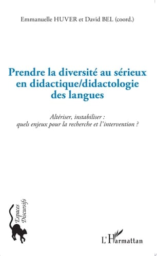 Prendre la diversité au sérieux en didactique/didactologie des langues Altériser, instabiliser : quels enjeux pour la recherche et l'intervention ?