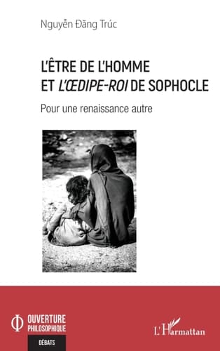 L’être de l’homme et L’Oedipe-Roi de Sophocle Pour une renaissance autre