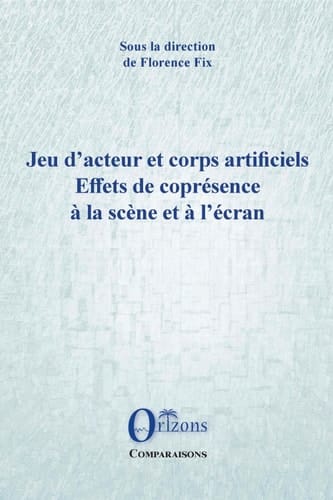 Jeu d'acteur et corps artificiels: Effets de coprésence à la scène et à l'écran (French Edition)