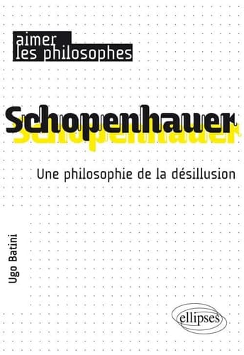 Schopenhauer une philosophie de la désillusion