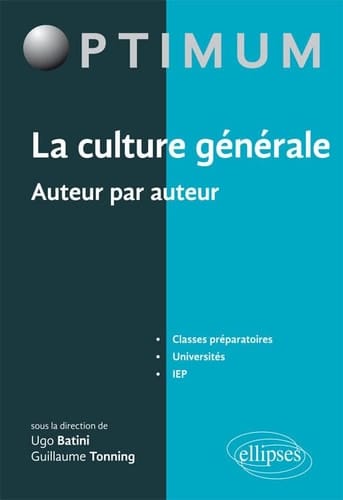 La culture générale auteur par auteur Classes préparatoires, universités, IEP