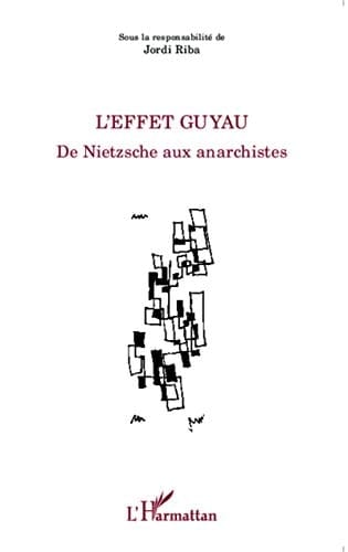 L'effet Guyau de Nietzsche aux anarchistes