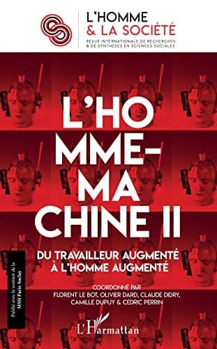 Homme et la société (L'). du travailleur augmenté à l'homme augmenté. L'homme-machine (2).