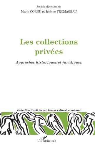 Les collections privées Approches historiques et juridiques