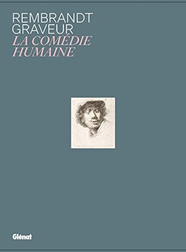 Rembrandt graveur La comédie humaine. Avec 5 reproductions de gravures à encadrer