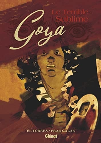 Goya Le terrible sublime