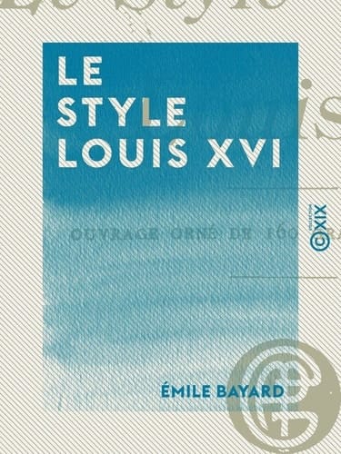 Le Style Louis XVI - L'art de reconnaître les styles