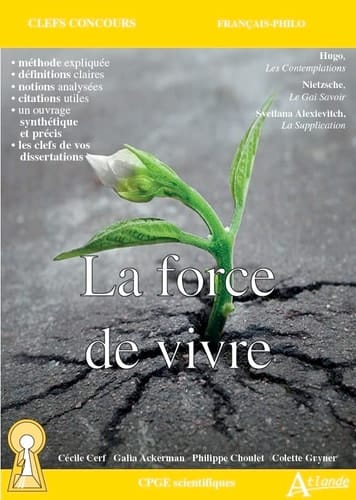 La force de vivre Hugo, Les Contemplations ; Nietzsche, Le Gai Savoir ; Alexievitch, La Supplication