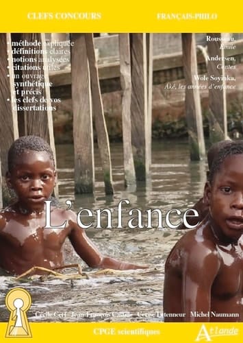 L'enfance Rousseau, Emile ; Andersen, Contes ; Soyinka, Aké, les années d'enfance