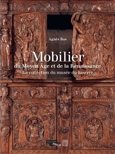 Mobilier du Moyen Âge et de la Renaissance la collection du musée du Louvre