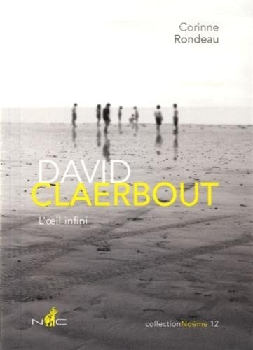 David Claerbout, l'oeil infini photographie, cinéma, temps et mémoire cédés